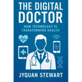 The Digital Doctor: How Technology is Transforming