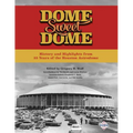 Dome Sweet Dome: History and Highlights from 35 Years of the Houston Astrodome