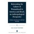Reinventing the Culture of Womanhood in America and Brazil, an Anthropological Perspective: Models for the 21st Century 1964-2001