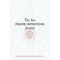 The Ave Prayer Intentions Journal: A Record of My Conversations with God
