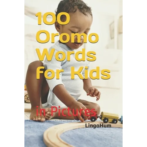 100 Oromo Words for Kids: in Pictures