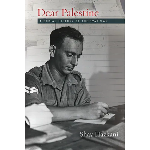 Dear Palestine: A Social History of the 1948 War