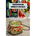 Preservation and Canning of Vegetables: Developing the Skill of Canning and Preserving Vegetables