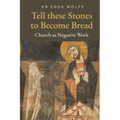 Tell these Stones to Become Bread: Church as Negative Work