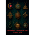 Talismanes y Amuletos para la Vida Diaria
