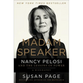 Madam Speaker: Nancy Pelosi and the Lessons of Power