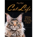 Cat Life: Celebrating the History, Culture & Love of the Cat