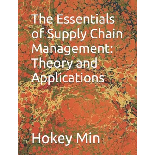 The Essentials of Supply Chain Management: Theory and Applications