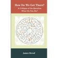 How Do We Get There?: A Critique of the Question 'What Do You Do?'