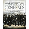 The Encyclopedia of Confederate Generals: The Definitive Guide to the 426 Leaders of the South's War Effort