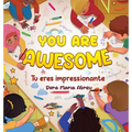 You Are Awesome: Tu eres impresionante