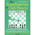 The Scandinavian for Club Players: Start Playing an Unsidesteppable & Low Maintenance Response to 1.E4