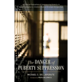 The Danger of Puberty Suppression: An Ethical Evaluation of Suppressing Puberty in Gender-Dysphoric Children from a Christian Perspective