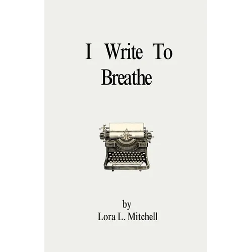 I Write To Breathe