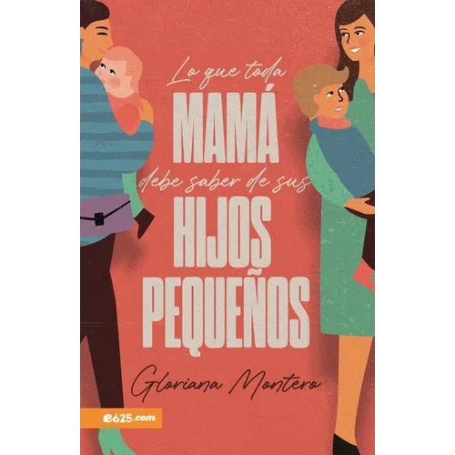 Lo Que Toda Mamá Debe Saber de Sus Hijos Pequeños