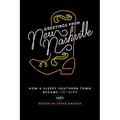 Greetings from New Nashville: How a Sleepy Southern Town Became "It" City