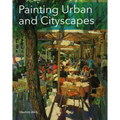 Painting Urban and Cityscapes