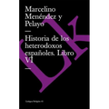 Historia de los heterodoxos españoles: Libro VI