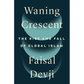 Waning Crescent: The Rise and Fall of Global Islam