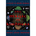 The Magic of Kindness: A Novel in Short Stories