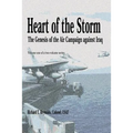 Heart of the Storm - The Genesis of the Air Campaign Against Iraq