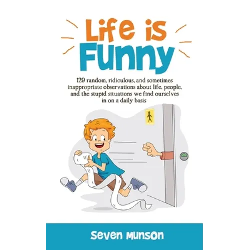 Life is Funny: Adult comedy book filled with funny short stories about the humorous world we live in