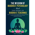 The Wisdom of Buddhist Psychology & The Heart of Buddha's teachings