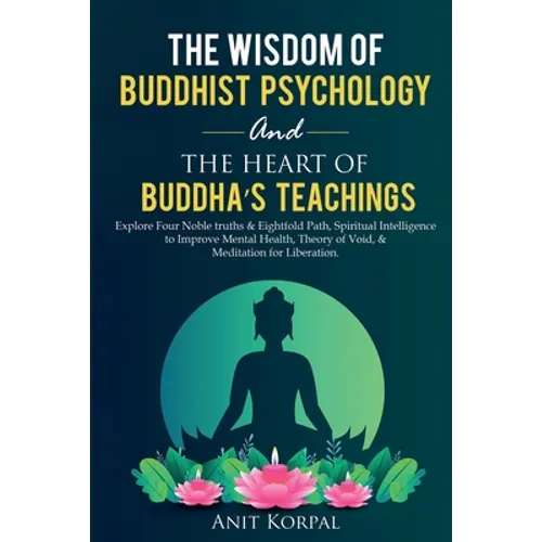 The Wisdom of Buddhist Psychology & The Heart of Buddha's teachings