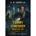 Tommy Somebody: The Black Cat (part 1)