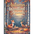 Autumn woodland animals coloring book for adults - a Thanksgiving Coloring Adventure Stress Relief Coloring Book