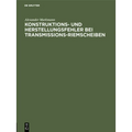 Konstruktions- Und Herstellungsfehler Bei Transmissions-Riemscheiben: Auszug Aus Der Dissertation Zur Erlangung Der Würde Eines Doktor-Ingenieurs