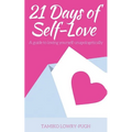 21 Days of Self-Love: A Guide to Loving Yourself Unapologetically