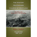 The History of the Sufferings of the Church of Scotland: Volume Two