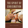 The Spirit of Chrismation
