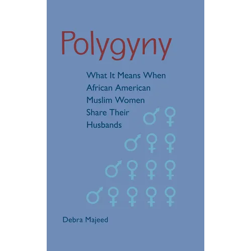 Polygyny: What It Means When African American Muslim Women Share Their Husbands