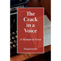 The Crack in a Voice: A Memoir in Verse