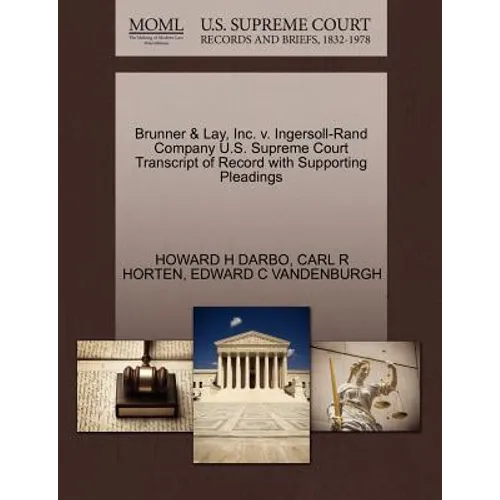 Brunner & Lay, Inc. V. Ingersoll-Rand Company U.S. Supreme Court Transcript of Record with Supporting Pleadings