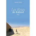 Les Roses de Kaboul: Récit