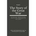 The Story of the Great War, Volume I (of VIII): Introductions; Special Articles; Causes of War; Diplomatic and State Papers