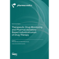 Therapeutic Drug Monitoring and Pharmacokinetics-Based Individualization of Drug Therapy