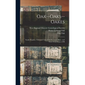 Oak--Oaks--Oakes: Family Register, Nathaniel Oak of Marlborough, Mass., and Three Generations of Hi