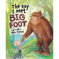 The Day I Met Bigfoot: And Made a New Friend