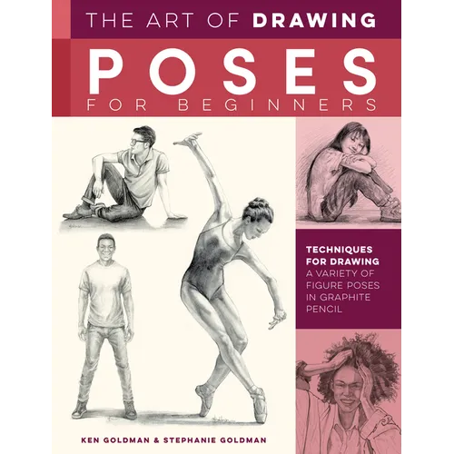 Art of Drawing Poses for Beginners: Techniques for Drawing a Variety of Figure Poses in Graphite Pencil