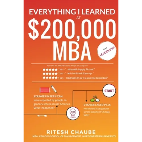 Everything I learned at $200,000 MBA about Leadership: Hostage negotiators, cyanide in Tylenol pills, needle syringes in Pepsi soda cans