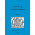 There by Design: Field Archaeology in Parks and Gardens