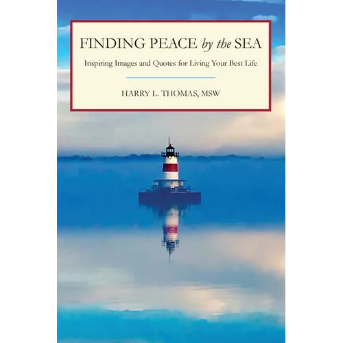 Finding Peace by the Sea: Inspiring Images and Quotes for Living Your Best Life