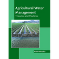 Agricultural Water Management: Theories and Practices