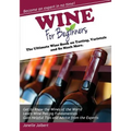 Wine for Beginners: The Ultimate Wine Book on Tasting, Varietals, and So Much More