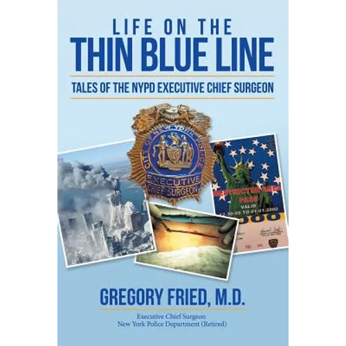 Life on the Thin Blue Line: Tales of the NYPD Executive Chief Surgeon