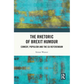 The Rhetoric of Brexit Humour: Comedy, Populism and the EU Referendum